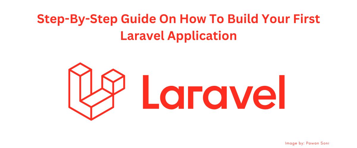Step by step guide on your first Laravel application